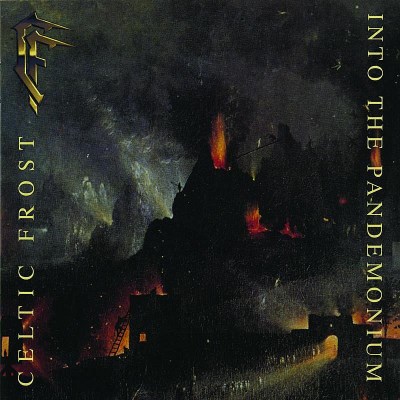 CELTIC FROST/INTO THE PANDEMONIUM